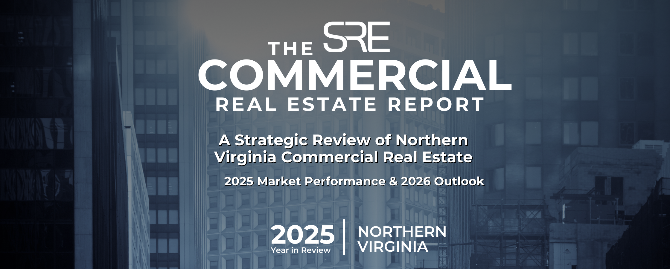 Northern Virginia commercial real estate market update by Serafin Real Estate featuring 2025 performance and 2026 outlook across Loudoun County, Fairfax County, and Prince William County.