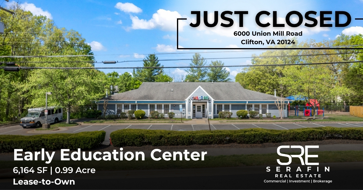 6000 Union Mill Road Clifton VA early education childcare center, lease-to-own transaction closed by Joe Serafin of Serafin Real Estate