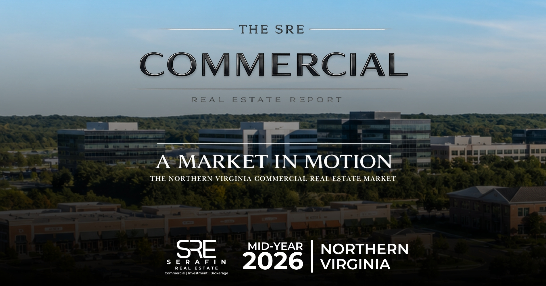 Serafin Real Estate 'A Market in Motion' Mid-Year 2026 Northern Virginia commercial real estate report cover, showing a Northern Virginia office park and retail skyline